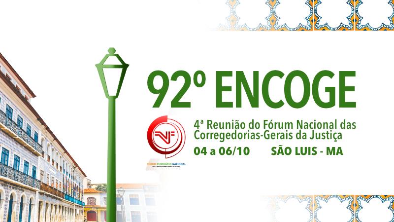  92º ENCOGE - ENCOGE | ENCONTRO NACIONAL DOS CORREGEDORES-GERAIS DA JUSTIÇA